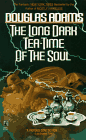 Douglas Adams - The Long Dark Tea Time of the Soul